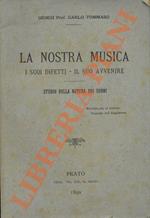 La nostra musica. I suoi difetti - il suo avvenire. Studio della natura dei suoni