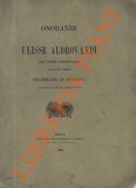 Onoranze a Ulisse Aldrovandi nel terzo centenario della sua morte celebrate a Bologna nei giorni XI, XII, XIII giugno MXCVII