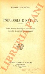 Psicologia e natura. Studi Medico-Psicologico-Naturalistici raccolti da Gina Lombroso