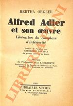 Alfred Adler et son oeuvre: Libération du complexe d’infériorité