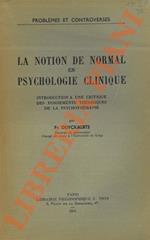 La notion de normal en psychologie Clinique. Introductio a une Critique des Fondements Théoriques de la Psychothérapie