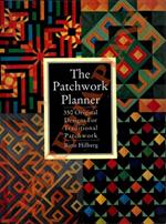 The Patchwork Planner: 350 Original Designs For Traditional Patchwork