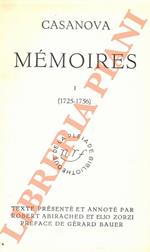 Mémoires. I (1725-1756). Texte préenté et annoté par Robert Abirached et Elio Zorzi. Préface de Gérard Bauer