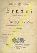 Ernani. Opera in quattro atti di Giuseppe Verdi. Rappresentata per la prima volta al Teatro della Fenice in Venezia il 9 marzo 1844