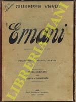 Ernani. Dramma lirico in quattro parti di Francesco Maria Piave. Opera completa per canto e pianoforte