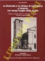 La Rotonda e la Chiesa di Sant'Elena a Sacerno nei tempi lunghi della Storia. Il Culto e le Opere d'Arte. I Sacerdoti e il Popolo. Il Paese e i Monumenti