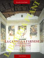 La Cappella Farnese e il Torrione del Canton dei Fiori. Nuovi restauri in Palazzo Comunale