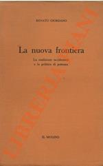 La nuova frontiera. La coalizione occidentale e la politica di potenza