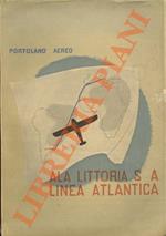 Portolano aereo ad uso degli aeronaviganti (Roma - Rio de Janeiro - Buenos Aires). Ala Littoria S.A. Linea Atlantica