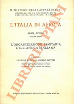 L' Italia in Africa. Serie civile volume primo L'organizzazione sanitaria nell'Africa Italiana