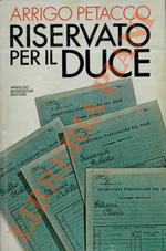 Riservato per il Duce. I segreti del regime conservati nell'archivio personale di Mussolini