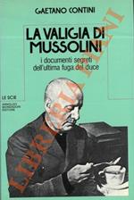 La valigia di Mussolini. I documenti segreti dell'ultima fuga del duce
