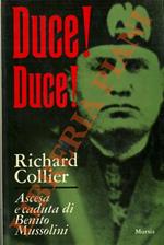 Duce! Duce! Ascesa e caduta di Benito Mussolini