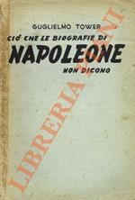 Ciò che le biografie di Napoleone non dicono