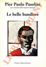 Le belle bandiere. Dialoghi 1960-65