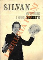 Silvan vi spiega i suoi segreti