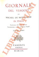 Giornale del viaggio di Michel de Montaigne in Italia. Prefazione di Guido Piovene. Introduzione critica di Glauco Natoli