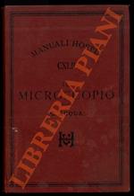 Il microscopio. Guida elementare per le più facili osservazioni di microscopia. Seconda edizione aumentata