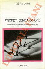 Profeti senza onore. L’intelligenza ebraica nella cultura tedesca del ‘900