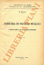 Tecnologia dei materiali metallici. I materiali e le loro proprietà fondamentali. Vol. II