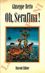 Oh, Serafina ! Fiaba di ecologia, di manicomio e d'amore