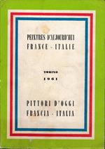 Peintres d’aujourd’hui. France - Italie -- Pittori d’oggi. Francia - Italia