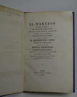 Il Narciso favola in musica tratta da un mss. originale barberiniano e nella lieta occorrenza che si celebrano e nozze di S.E.Sigismondo Chigi principe di Campagnano con S.E. Leopolda de' principi Doria Pamphilj pubblicata per la prima volta per le stam