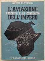L' Aviazione Fascista E La Conquista Dell'Impero(1939)