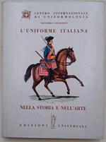 L' Uniforme Italiana Nella Storia E Nell'Arte-L'Esercito(1961)