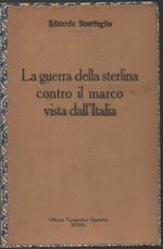 La GUERRA DELLA STERLINA CONTRO IL MARCO VISTA DALL'ITALIA (s.d.)