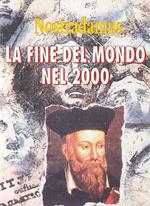 Nostradamus: la fine del mondo nel 2000