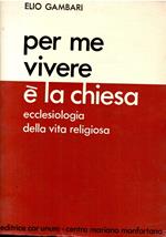 Per Me Vivere è La Chiesa Ecclesiologia Della Vita Religiosa