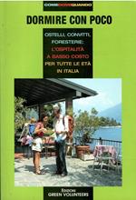 Dormire Con Poco Ostelli, Convitti, Foresterie: L'Ospitalità A Basso Costo Per Tutte Le Età In Italia