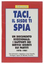 Taci, Il Sisde Ti Spia. I Rapporti Dei Servizi Segreti Sui Partiti 1978