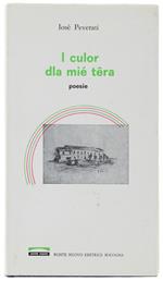 I Culor Dla Miè Tera. Poesie. [Testo In Dialetto Ferrarese, Italiano A Fronte]