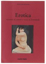 Erotica. Racconti Di Donne E Sesso Al Femminile