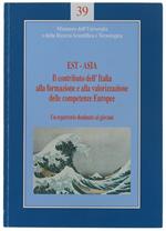 Est-Asia. Il Contributo Dell'Italia Alla Formazione E Alla Valorizzazione Delle Competenze Europee. Un Repertorio Destinato Ai Giovani