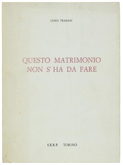 Questo Matrimonio Non S'Ha Da Fare - Luigi Trapani - Libro Usato - S.E.R.P.  - | Feltrinelli