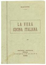 La Vera Cucina Italiana. Volume I: Cucina Piemontese, Lombarda, Ligure E Toscana