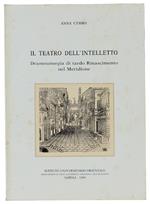 Il Teatro Dell'Intelletto. Drammaturgia Di Tardo Rinascimento Nel Meridione