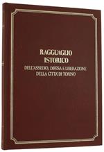 Ragguaglio Istorico Dell'Assedio, Difesa E Liberazione Della Città Di Torino