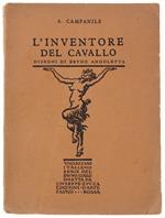 L' Inventore Del Cavallo. Disegni Di Bruno Angoletta, Coperta E Fregi Di Carlo A.Petrucci