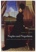 Naples And Napoleon: Southern Italy And The European Revolutions, 1780-1860 . [Hardcover]