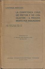 Breve commento alle nuove disposizioni su La competenza civile dei pretori e dei conciliatori e Il procedimento per ingiunzione