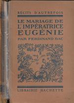 Le mariage de l'Imperatrice Eugénie