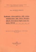 Rendiconto clinico-statistico della sezione antitubercolare della clinica chirurgica della R. Università di Napoli ( Anno scolastico 1929-30)