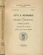 Atti e memorie della società tiburtina di storia e d'arte già accademia degli agevoli e colonia degli arcadi sibillini