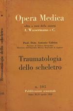 Opera medica n.105. Traumatologia dello scheletro