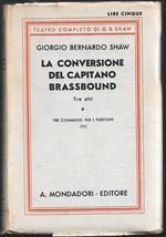 Tre commedie per i puritani III - La conversione del Capitano Brassbound Tre atti Traduzione - unica autorizzata - di Cesare Castelli e Antonio Agresti