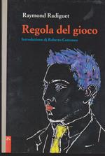 Regola del gioco Introduzione di Roberto Cotroneo Prefazione di Jean Cocteau